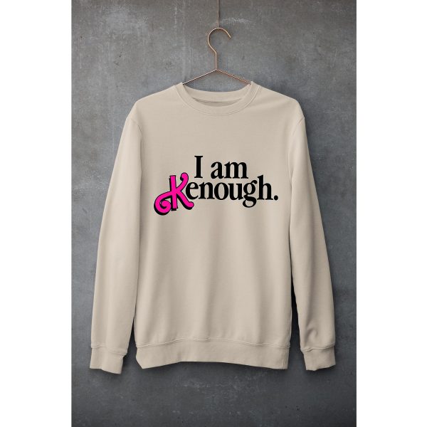 I Am Kenough' Sweat Shirt Skin